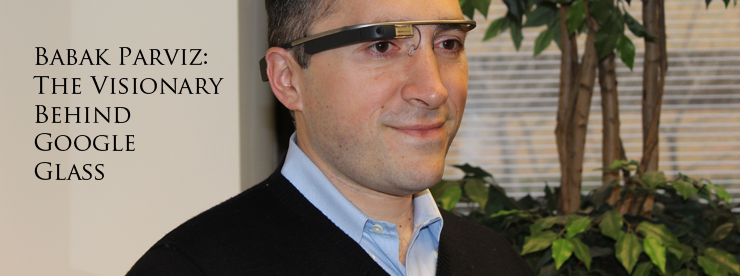 Babak Parviz and Google Glass